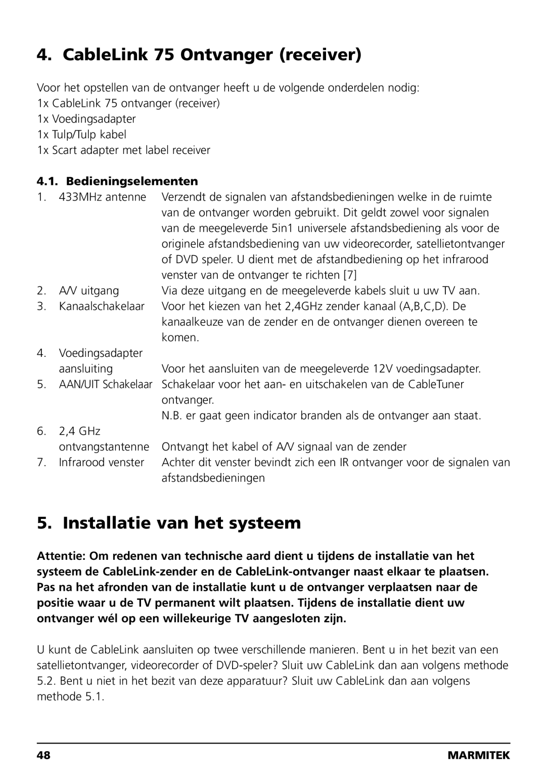 Marmitek 20041, 100304 owner manual CableLink 75 Ontvanger receiver, Installatie van het systeem 