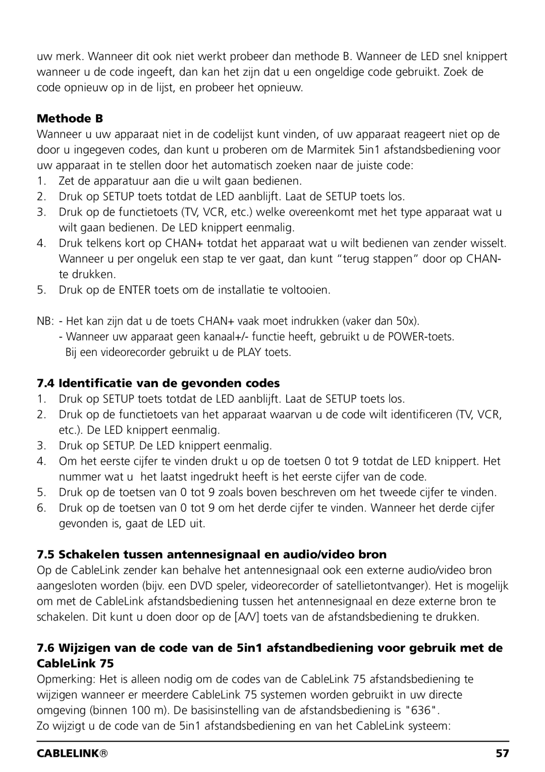 Marmitek 100304, 20041 owner manual Identificatie van de gevonden codes, Schakelen tussen antennesignaal en audio/video bron 