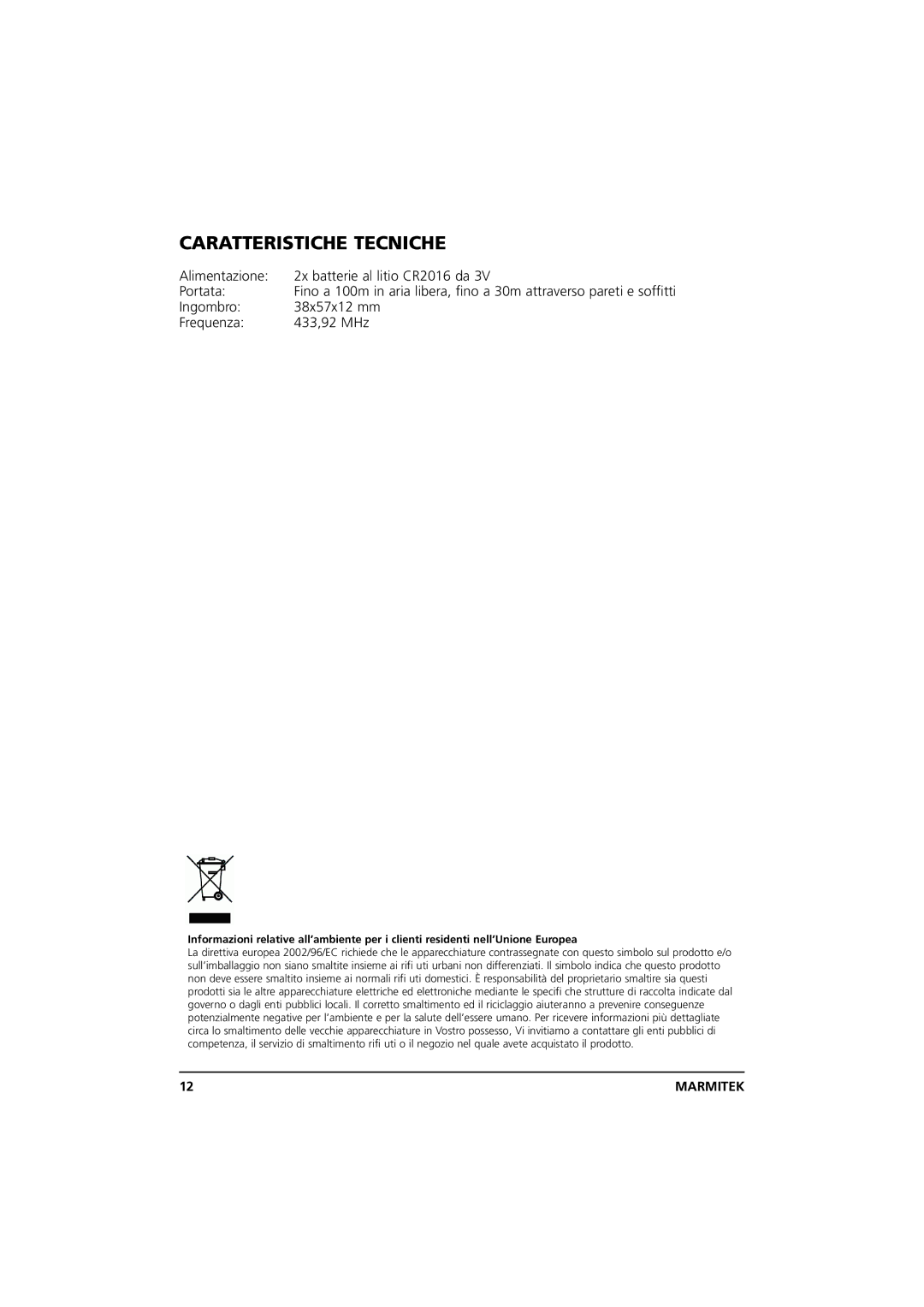 Marmitek 20075/20070403 user manual Caratteristiche Tecniche, Alimentazione 2x batterie al litio CR2016 da Portata 