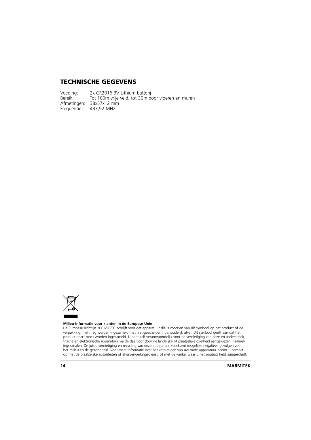 Marmitek 20075/20070403 user manual Technische Gegevens, Voeding 2x CR2016 3V Lithium batterij Bereik 