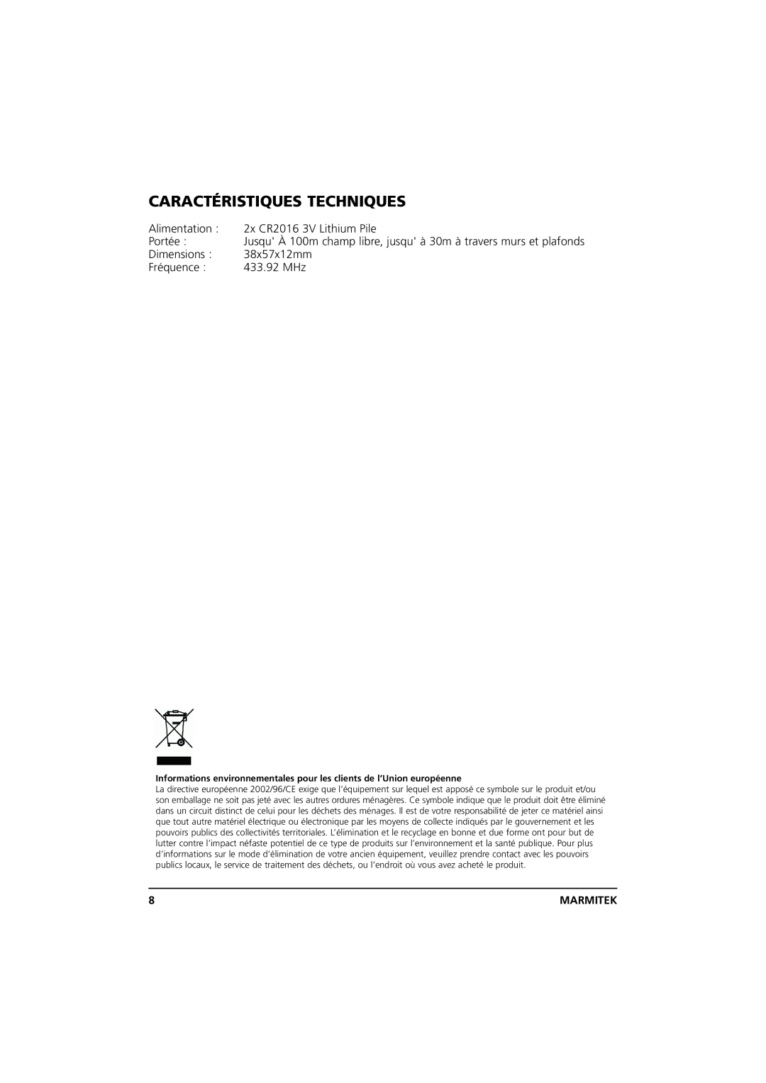 Marmitek 20075/20070403 user manual Caractéristiques Techniques, Alimentation 2x CR2016 3V Lithium Pile Portée 