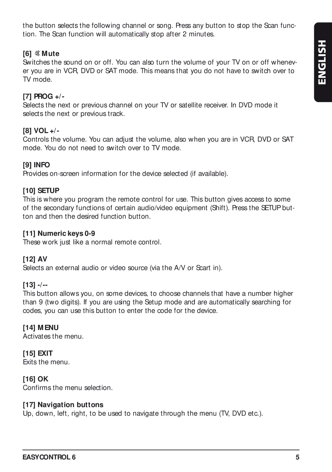 Marmitek 20097/130405 Mute, Prog +, Vol +, Info, Setup, Numeric keys, 12 AV, Menu Activates the menu Exit, 16 OK 