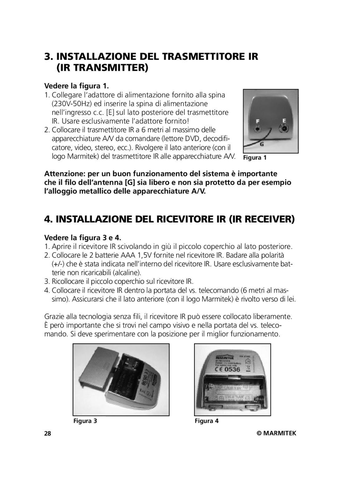 Marmitek 20211, 20071102 Installazione DEL Trasmettitore IR IR Transmitter, Installazione DEL Ricevitore IR IR Receiver 