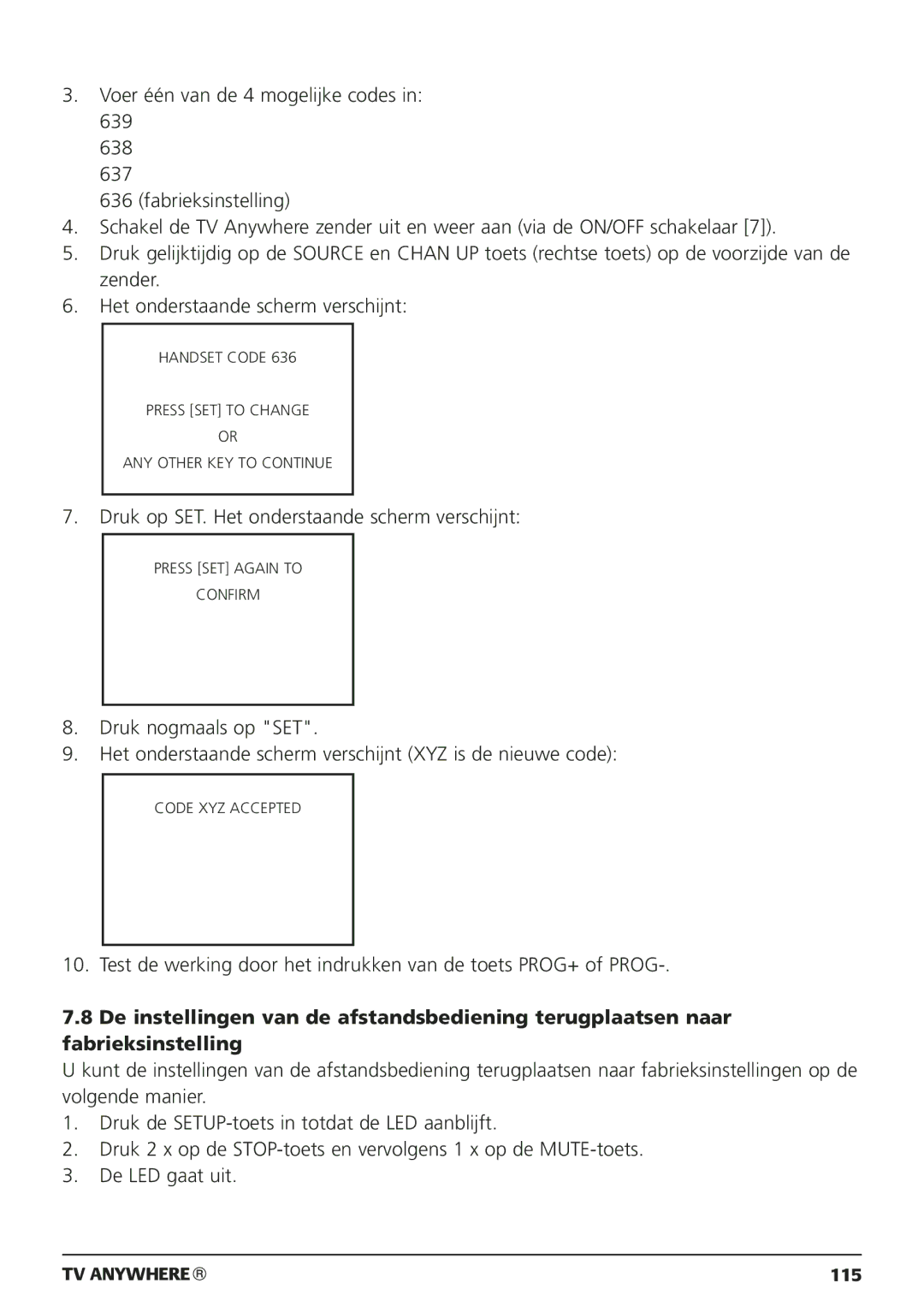 Marmitek 20095, 250205 owner manual Druk op SET. Het onderstaande scherm verschijnt 