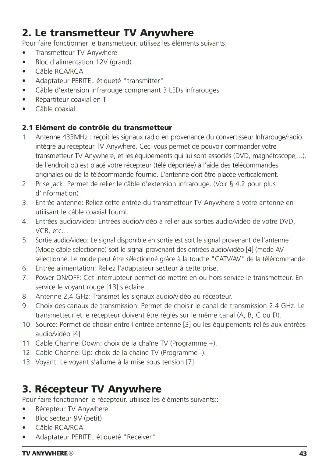 Marmitek 20095, 250205 owner manual Le transmetteur TV Anywhere, Récepteur TV Anywhere, Elément de contrôle du transmetteur 