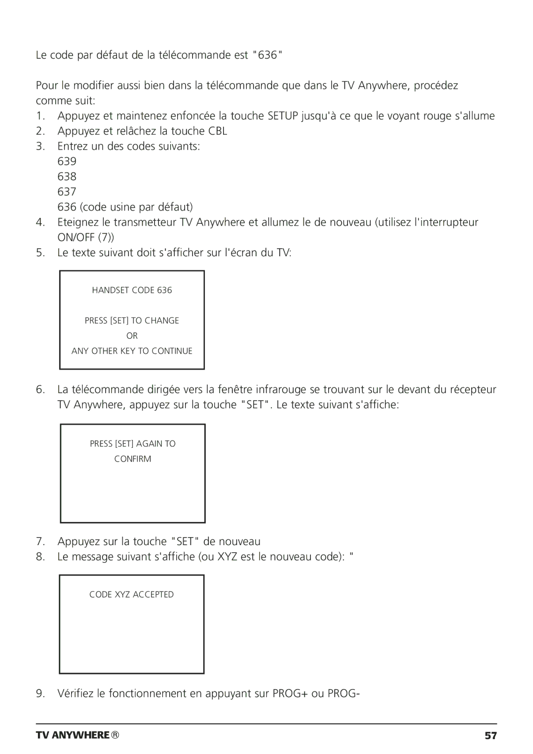 Marmitek 20095, 250205 owner manual Vérifiez le fonctionnement en appuyant sur PROG+ ou Prog 