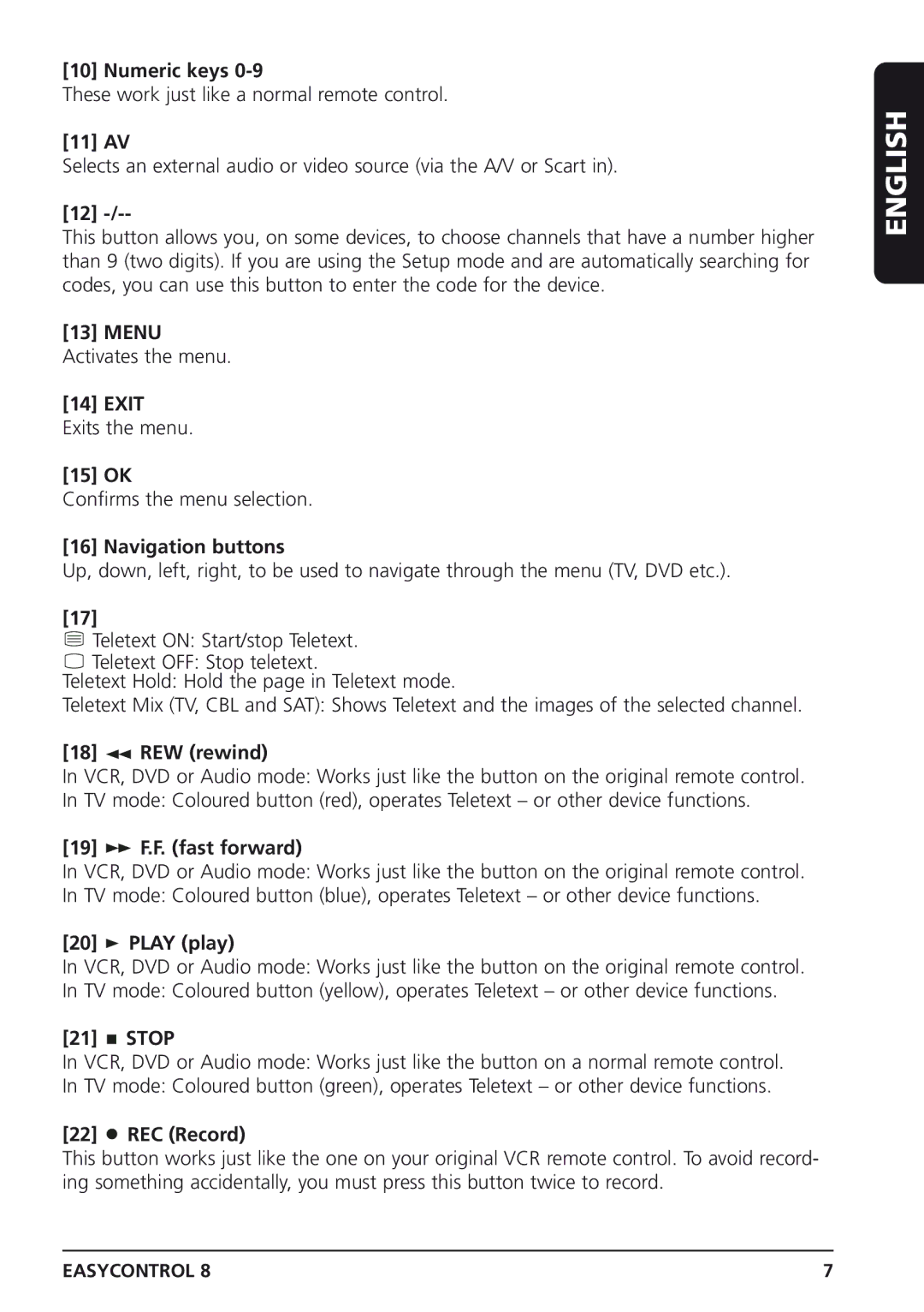 Marmitek Easycontrol 8 Numeric keys, 11 AV, Menu Activates the menu Exit, 15 OK, Navigation buttons, REW rewind, Play play 