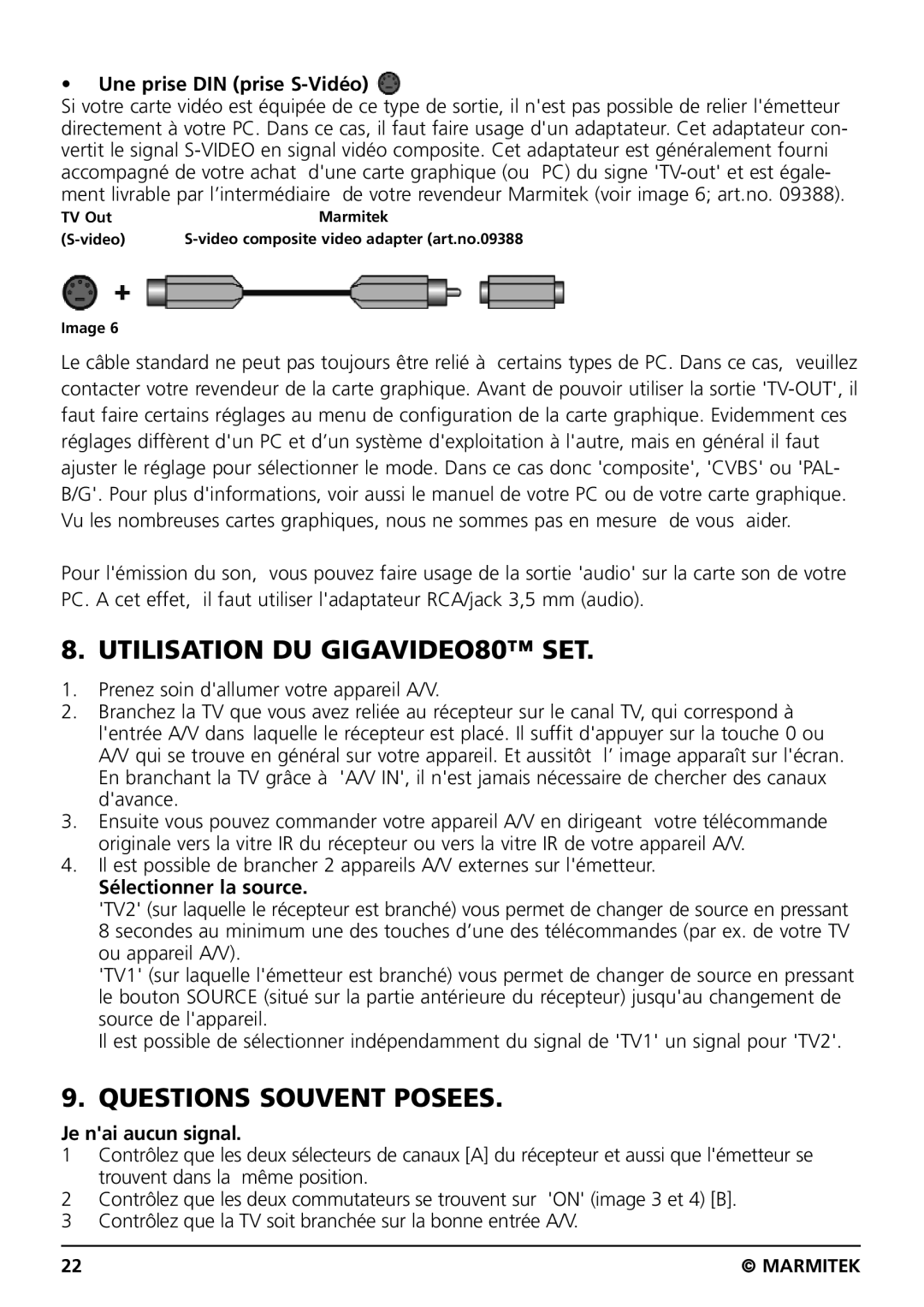 Marmitek Utilisation DU GIGAVIDEO80 SET, Questions Souvent Posees, Une prise DIN prise S-Vidéo, Sélectionner la source 