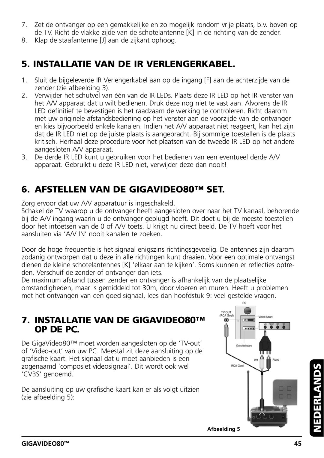 Marmitek user manual Installatie VAN DE IR Verlengerkabel, Afstellen VAN DE GIGAVIDEO80 SET 