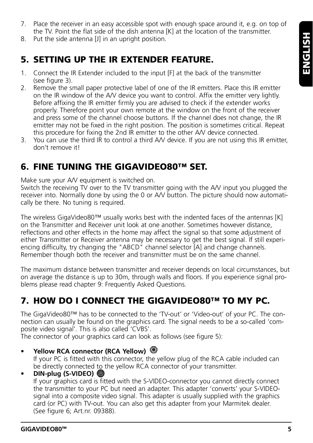 Marmitek Setting UP the IR Extender Feature, Fine Tuning the GIGAVIDEO80 SET, HOW do I Connect the GIGAVIDEO80 to MY PC 