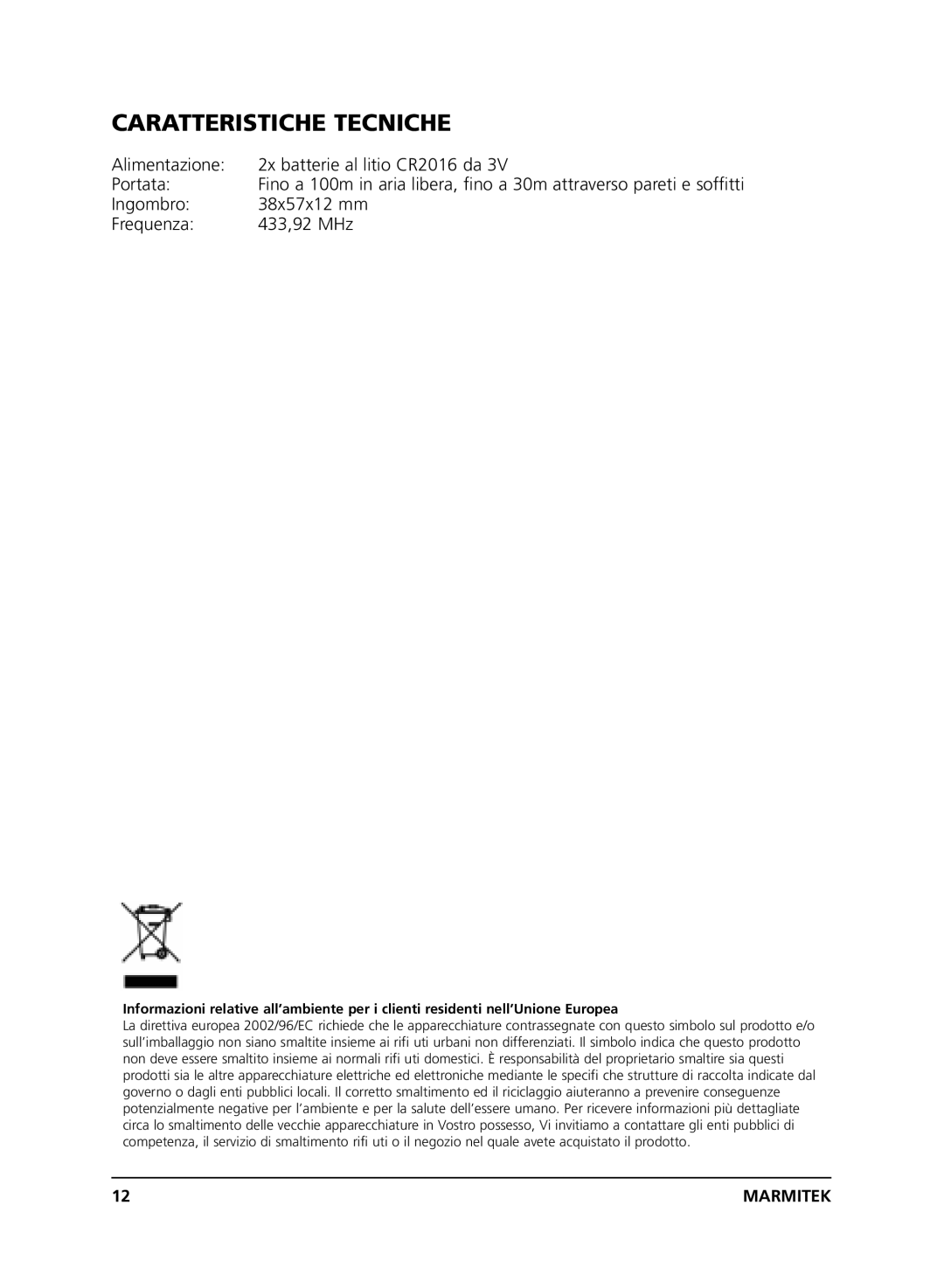 Marmitek KR21 user manual Caratteristiche Tecniche, Alimentazione 2x batterie al litio CR2016 da Portata 