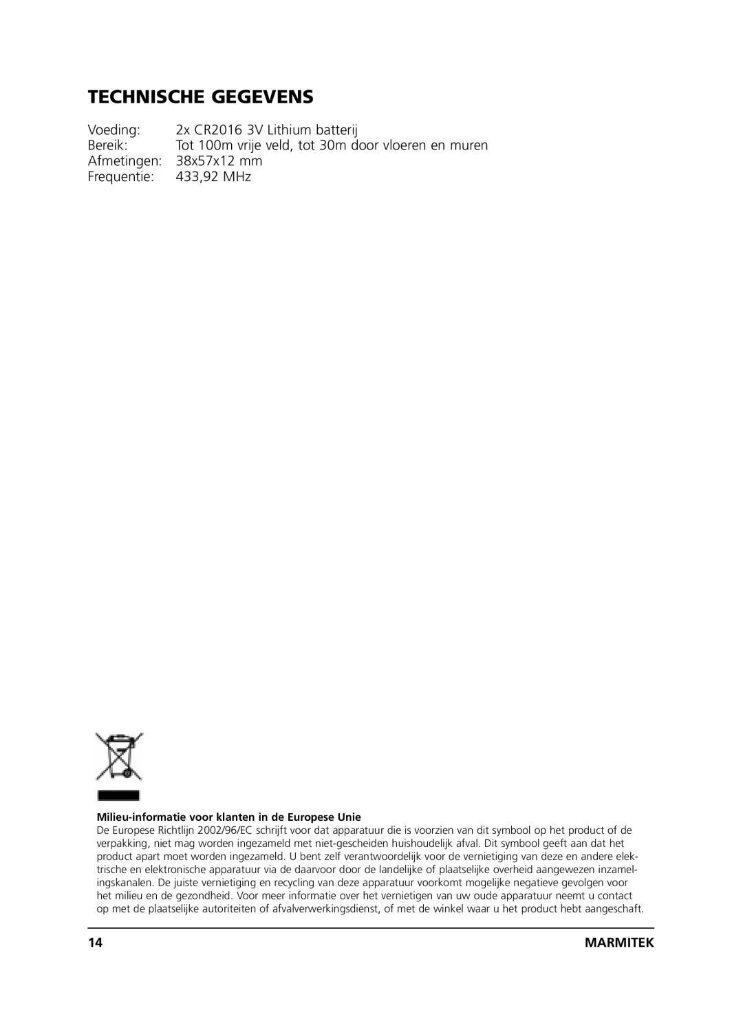 Marmitek KR21 user manual Technische Gegevens, Voeding 2x CR2016 3V Lithium batterij Bereik 