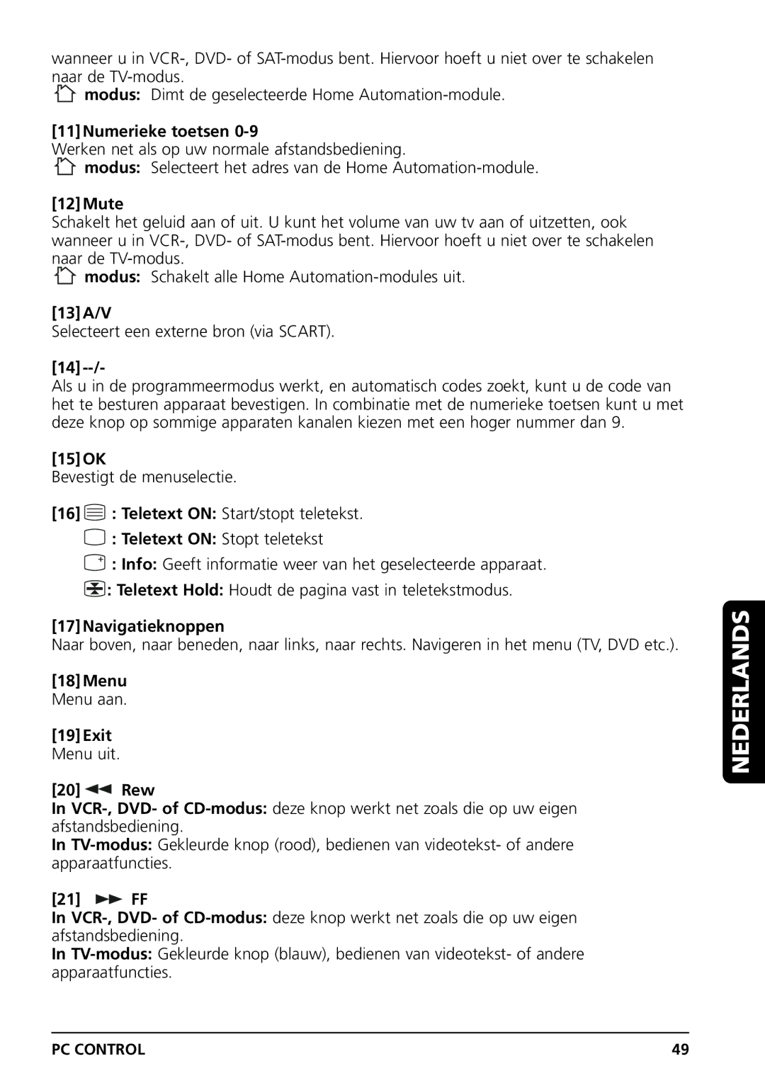 Marmitek PC CONTROL owner manual Selecteert een externe bron via Scart, Teletext on Stopt teletekst 