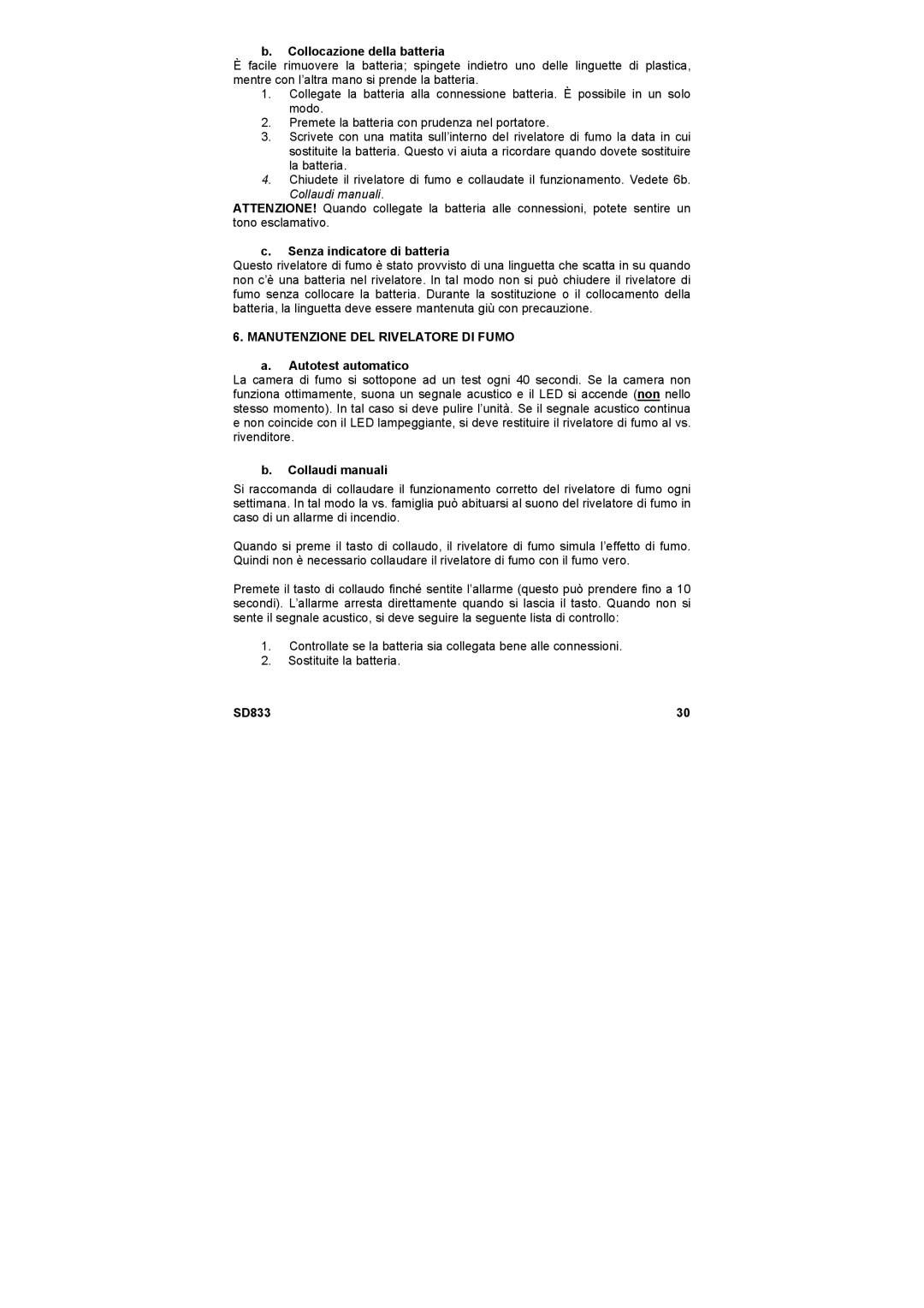 Marmitek SD833 user manual Collocazione della batteria, Senza indicatore di batteria, Manutenzione DEL Rivelatore DI Fumo 