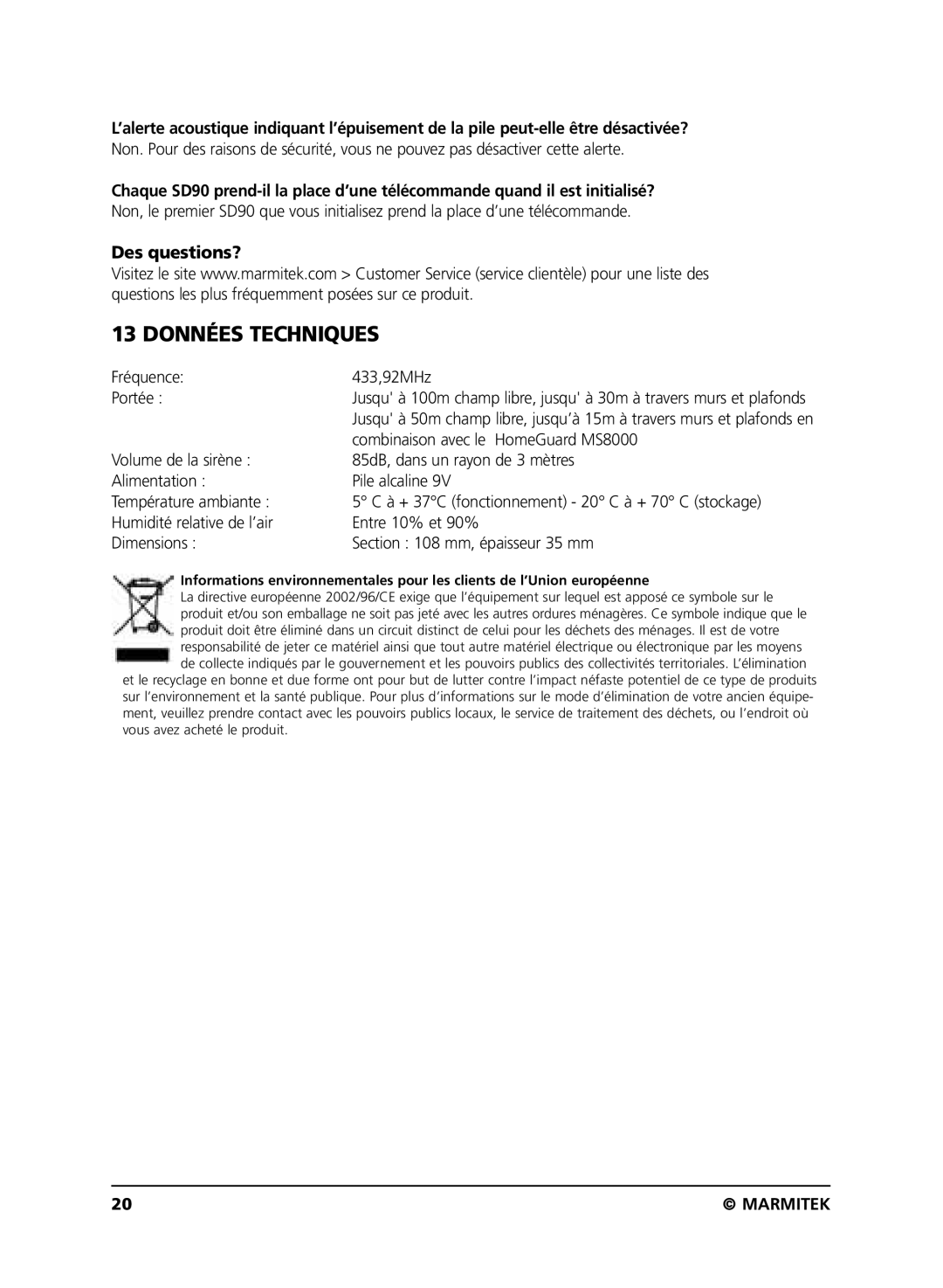 Marmitek SD90 user manual Données Techniques, Des questions? 