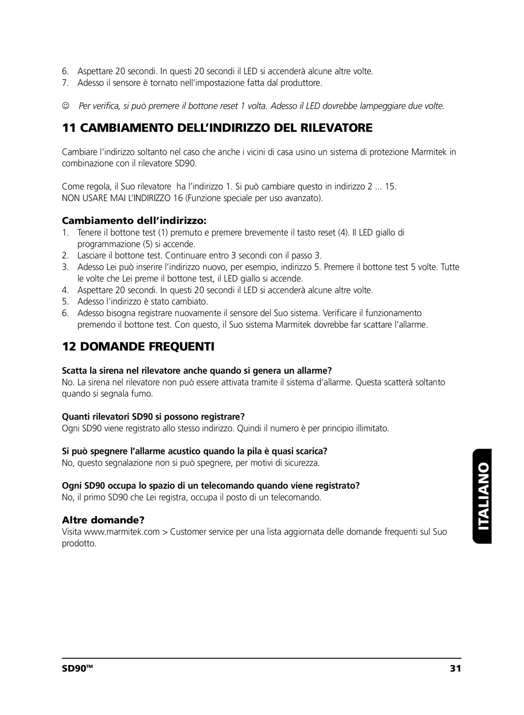 Marmitek SD90 Cambiamento DELL’INDIRIZZO DEL Rilevatore, Domande Frequenti, Cambiamento dell’indirizzo, Altre domande? 