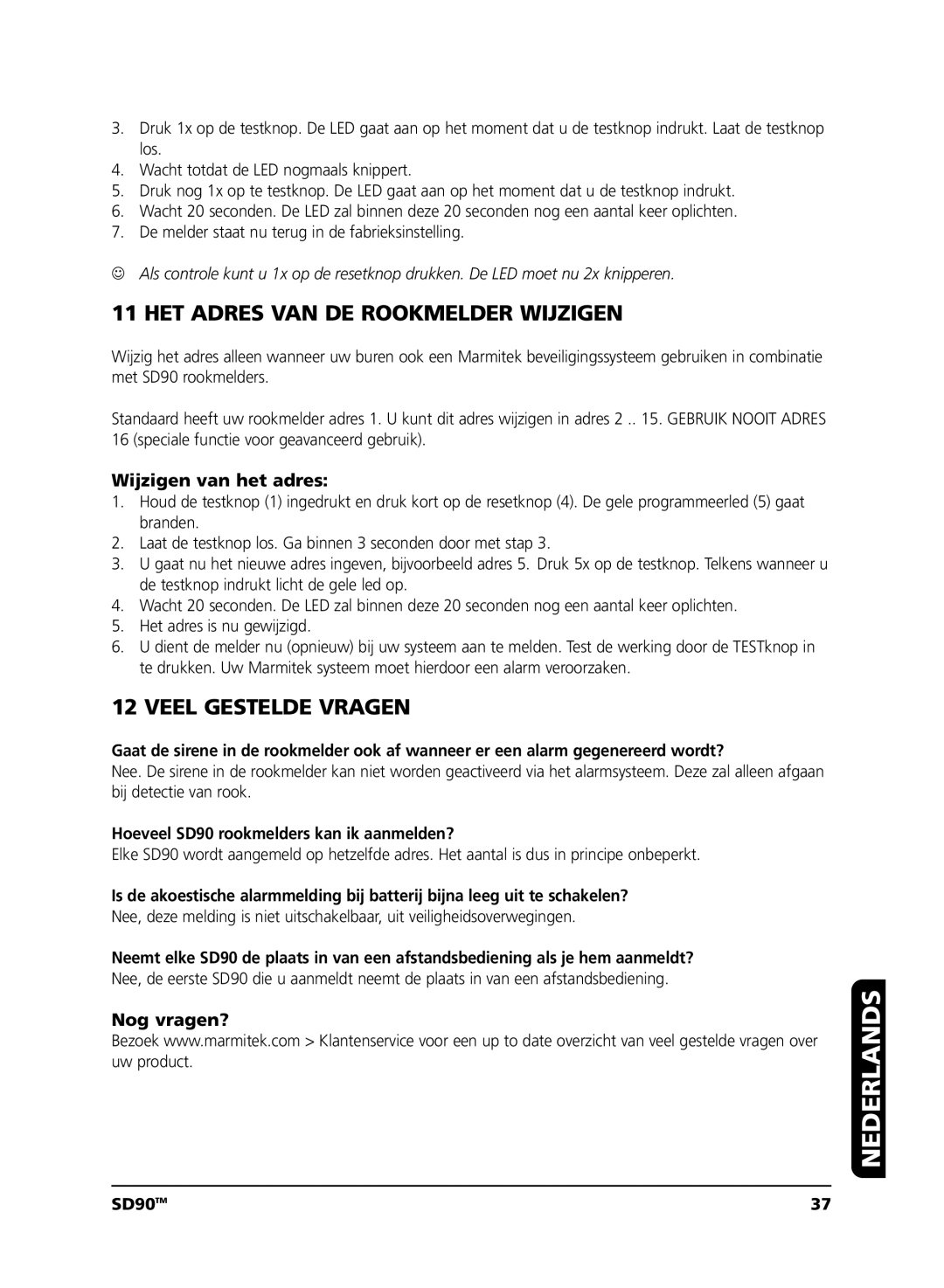 Marmitek SD90 user manual HET Adres VAN DE Rookmelder Wijzigen, Veel Gestelde Vragen, Wijzigen van het adres, Nog vragen? 