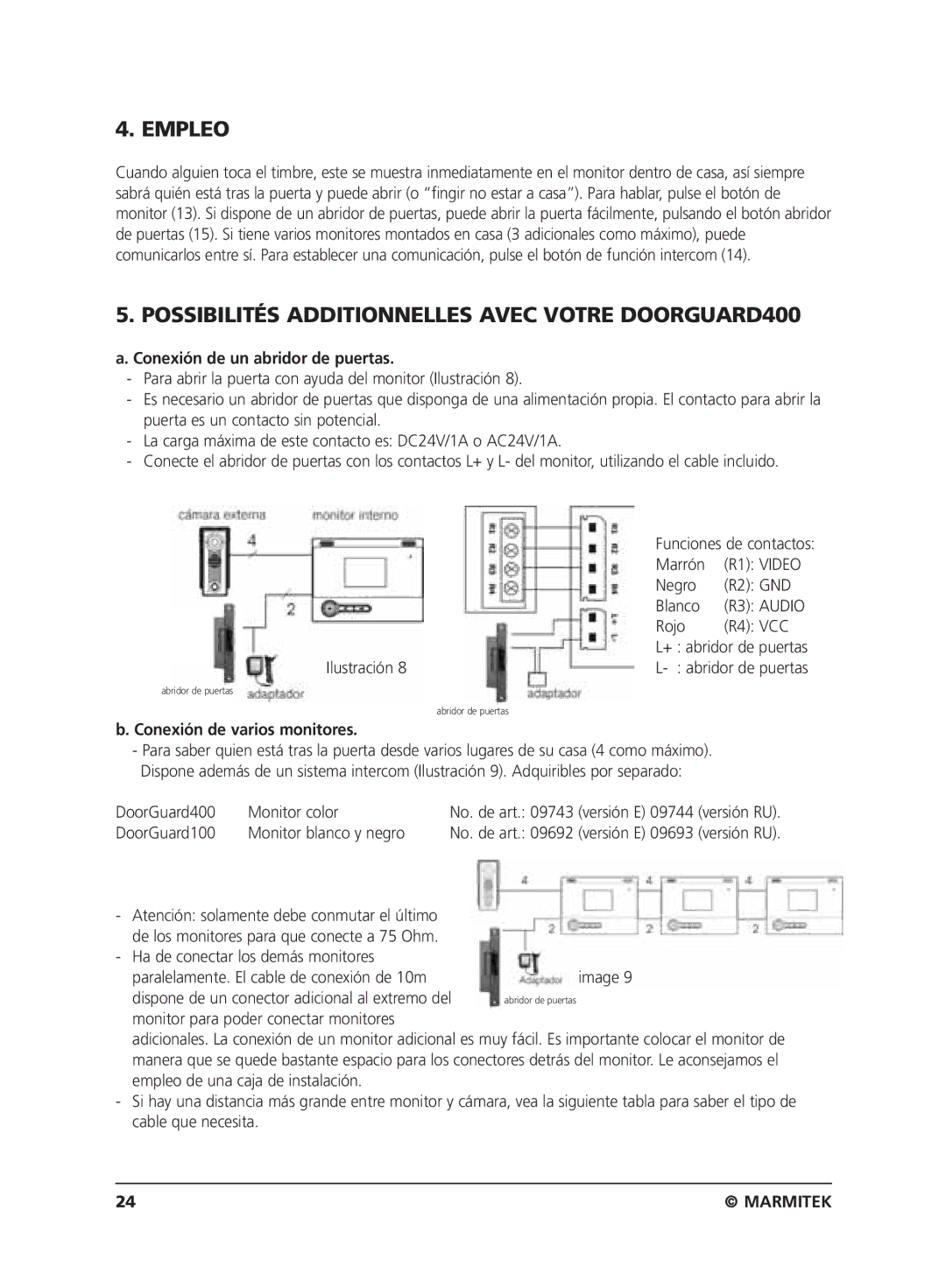 Marmitek VIDEO DOORPHONE user manual Empleo, Conexión de un abridor de puertas, Conexión de varios monitores 