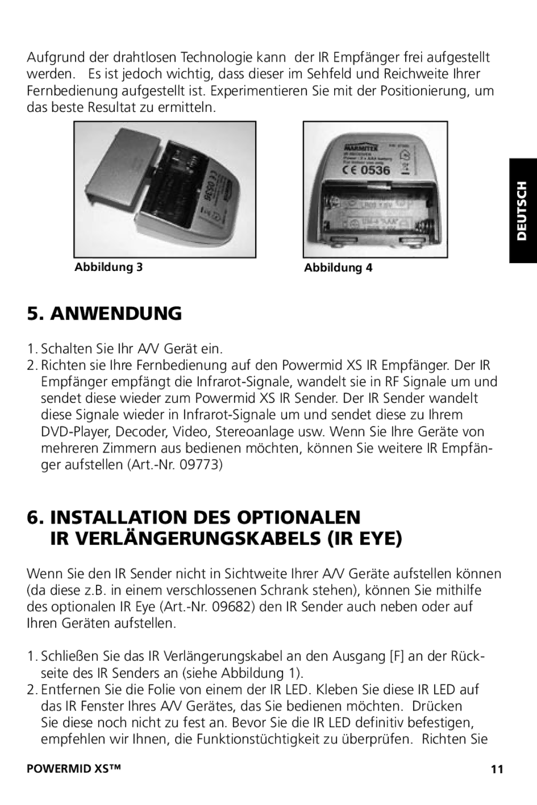 Marmitek XS user manual Anwendung, Installation DES Optionalen IR Verlängerungskabels IR EYE 