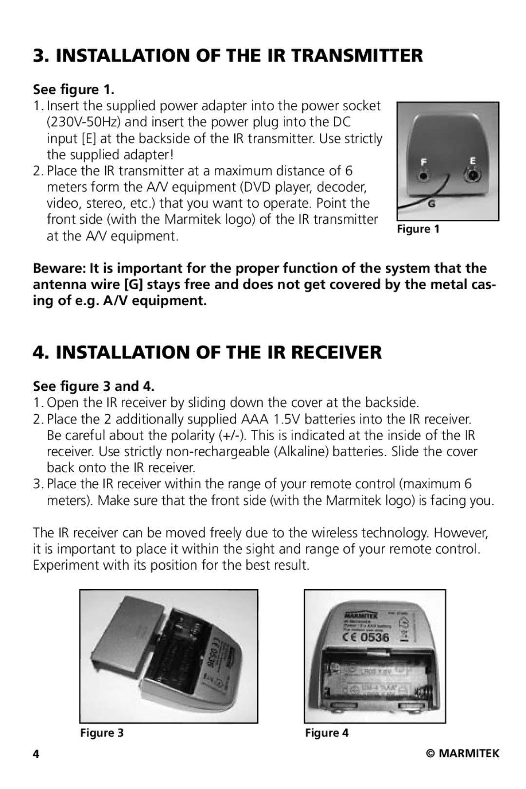 Marmitek XS user manual Installation of the IR Transmitter, Installation of the IR Receiver, See figure 