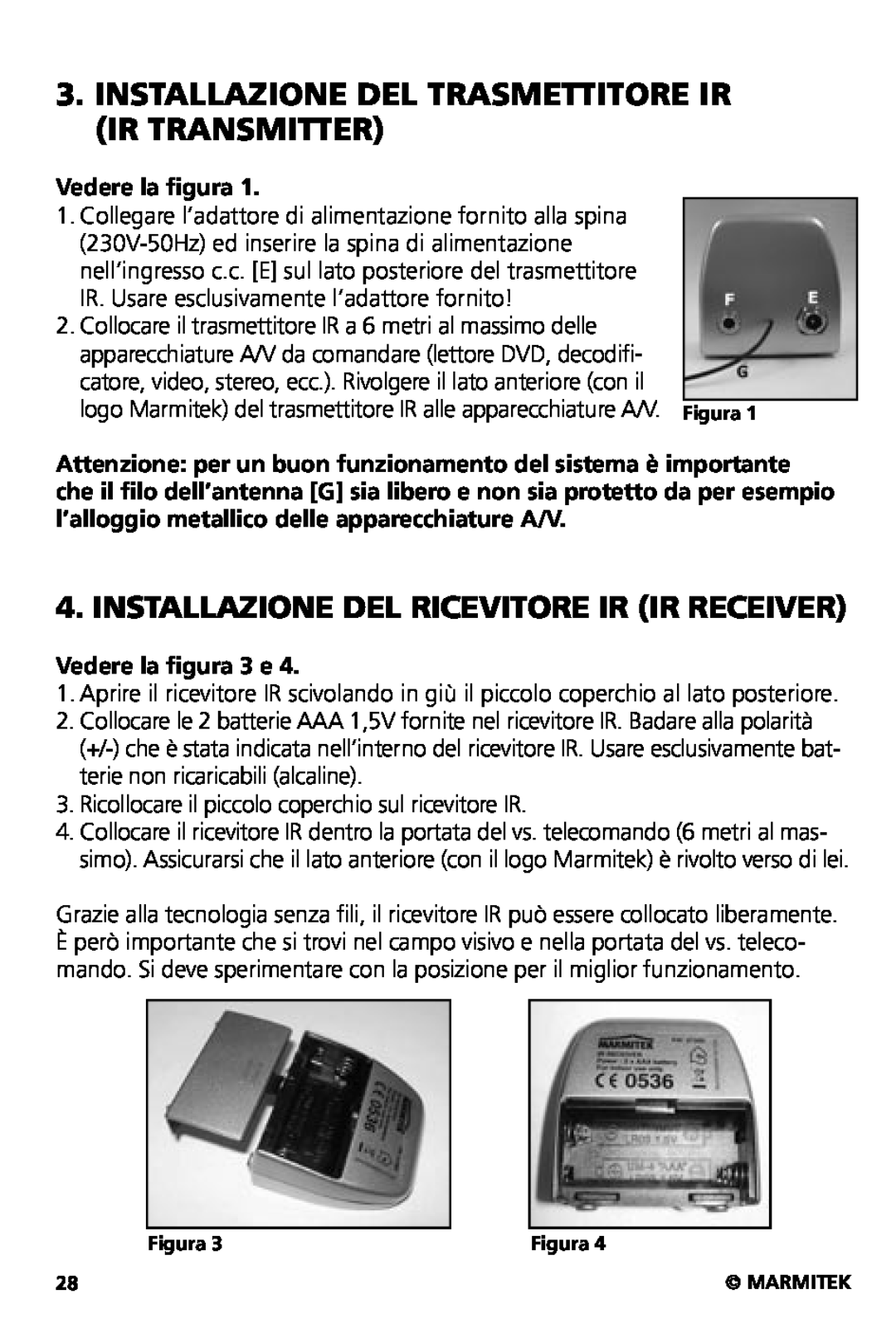 Marmitek XS user manual Installazione Del Trasmettitore Ir Ir Transmitter, Installazione Del Ricevitore Ir Ir Receiver 