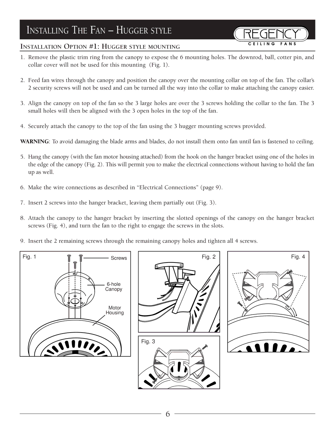 Marquis SERIES owner manual Installing the FAN Hugger Style 