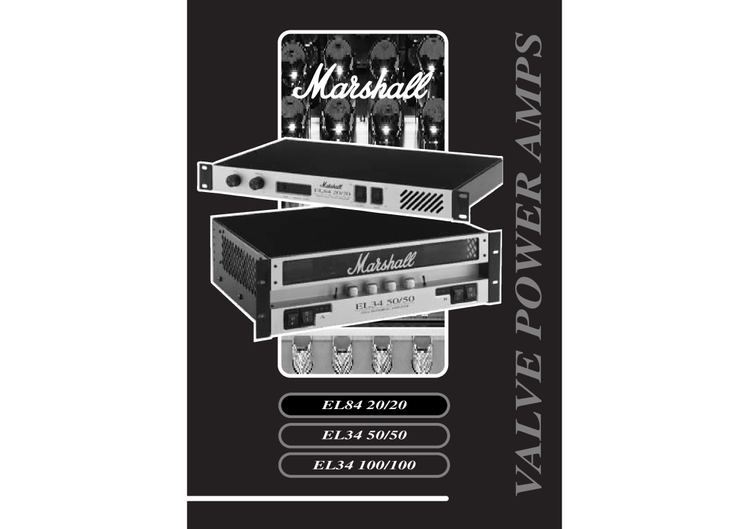 Marshall Amplification manual EL84 20/20 EL34 50/50 EL34 100/100, Valve Power Amps 