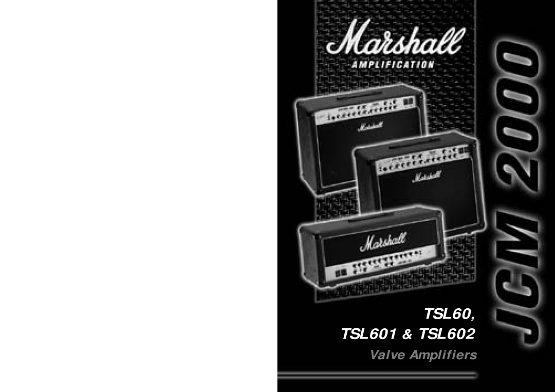 Marshall Amplification TSL602, TSL601 specifications Valve Amplifiers, TSL 60, TSL 601 & TSL 
