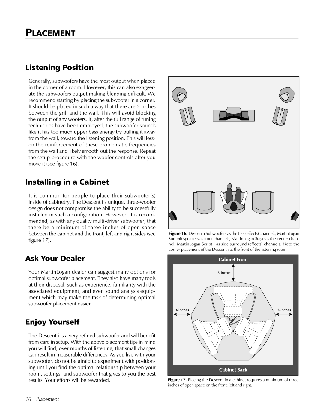 MartinLogan Speaker user manual Placement, Listening Position, Installing in a Cabinet, Ask Your Dealer, Enjoy Yourself 