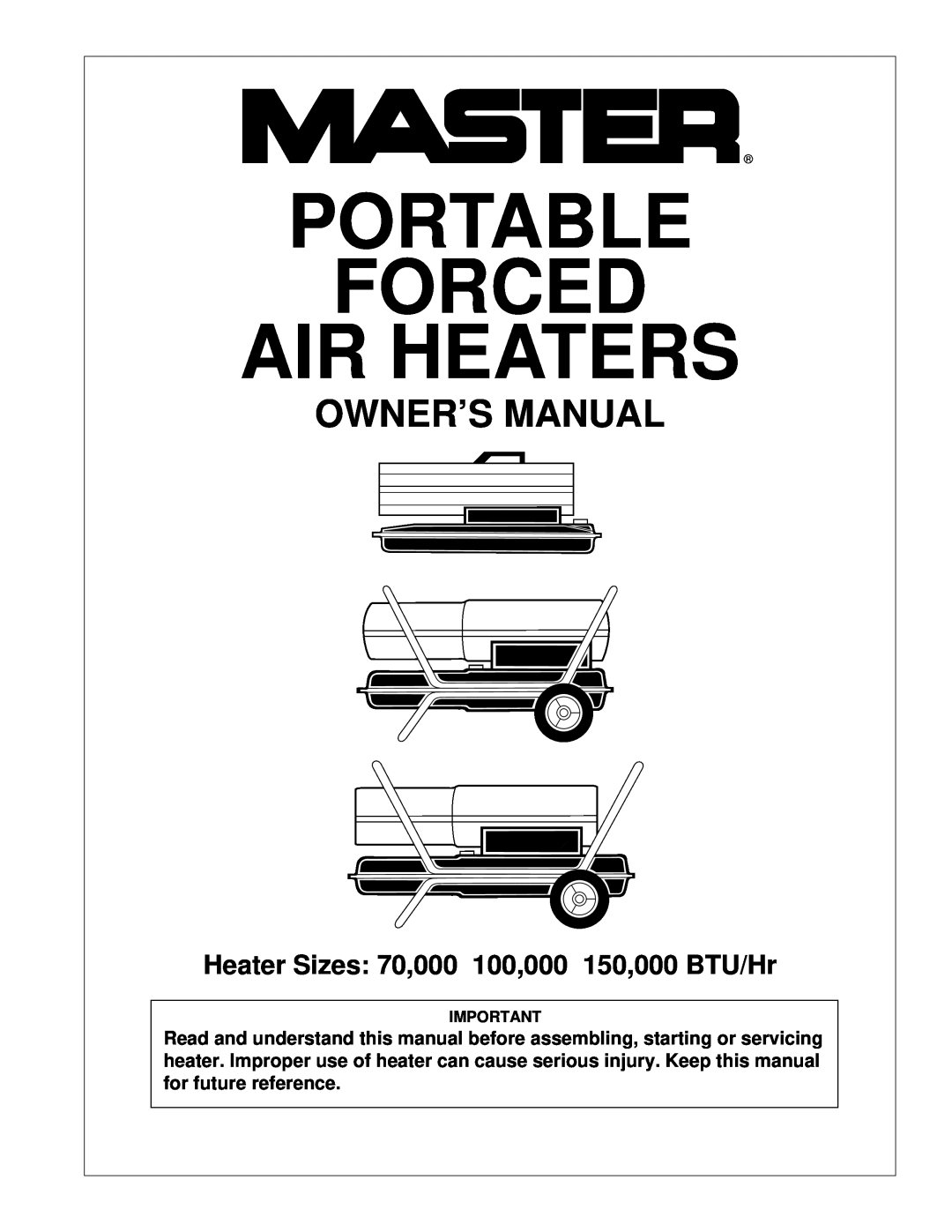 Master Lock 70000 BTU/Hr owner manual Heater Sizes 70,000 100,000 150,000 BTU/Hr, Portable Forced Air Heaters, Side 