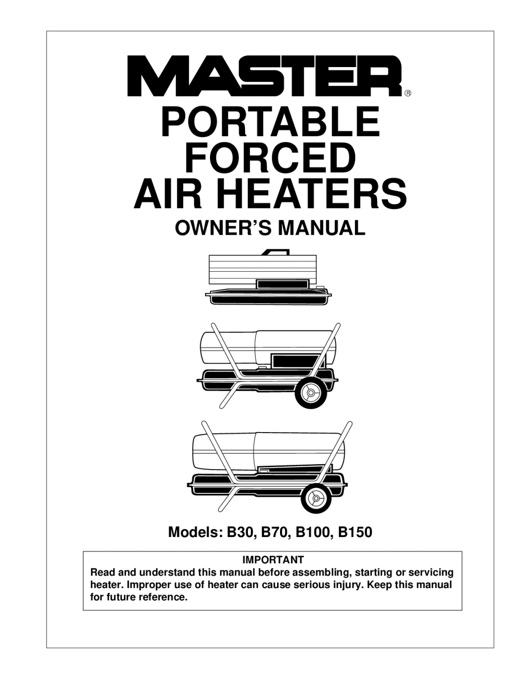 Master Lock B70, B30, B100, B150 owner manual Portable Forced AIR Heaters 