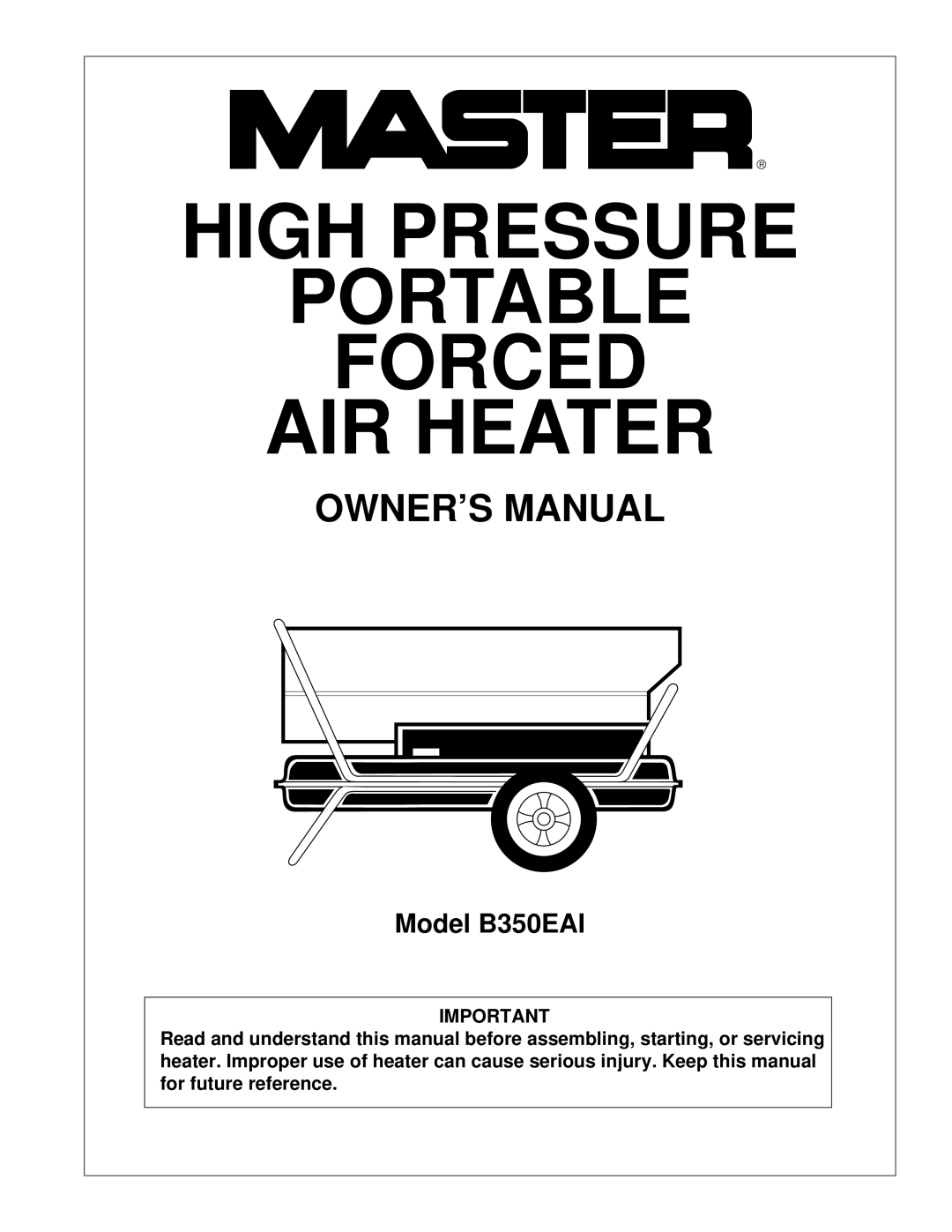 Master Lock B350EAI owner manual High Pressure Portable Forced AIR Heater 