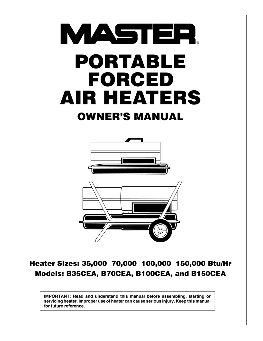 Master Lock B35CEA, B70CEA, B150CEA, B100CEA owner manual Portable Forced AIR Heaters 