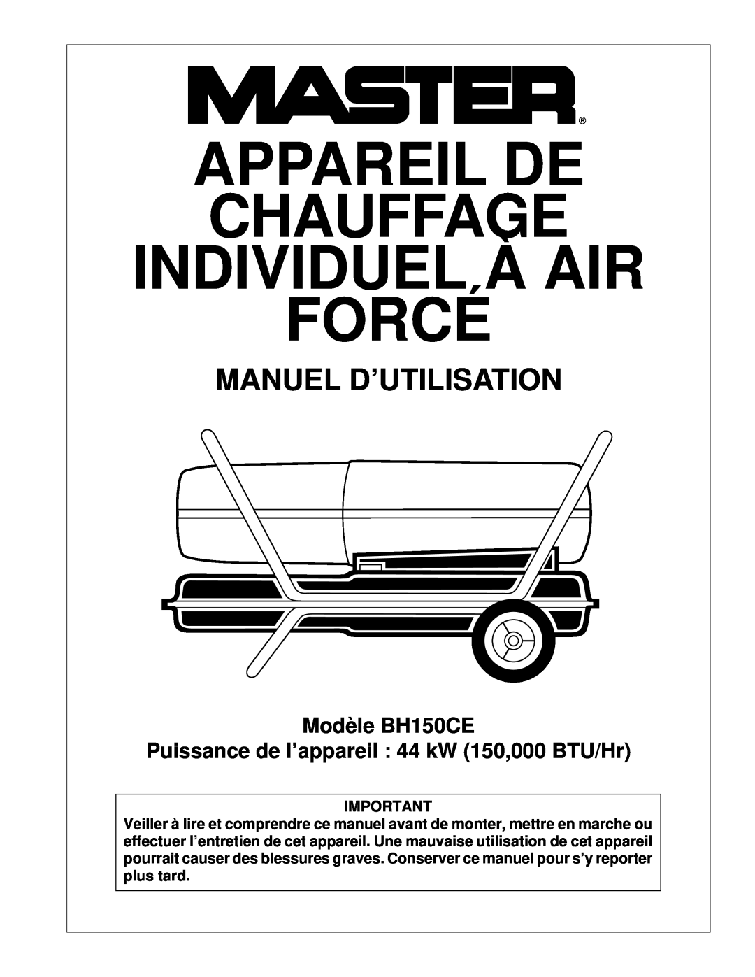 Master Lock owner manual Appareil De Chauffage Individuel À Air Forcé, Manuel D’Utilisation, Modèle BH150CE 