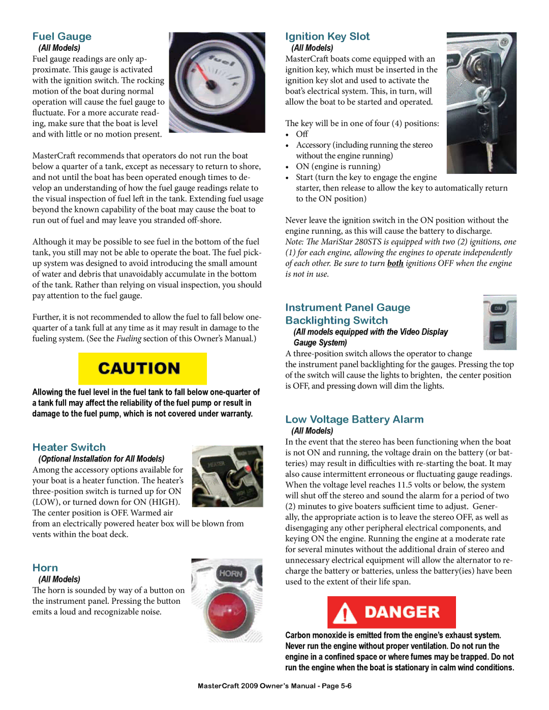 MasterCraft 2009 MariStar X-Series Fuel Gauge, Heater Switch, Horn, Ignition Key Slot, Low Voltage Battery Alarm 