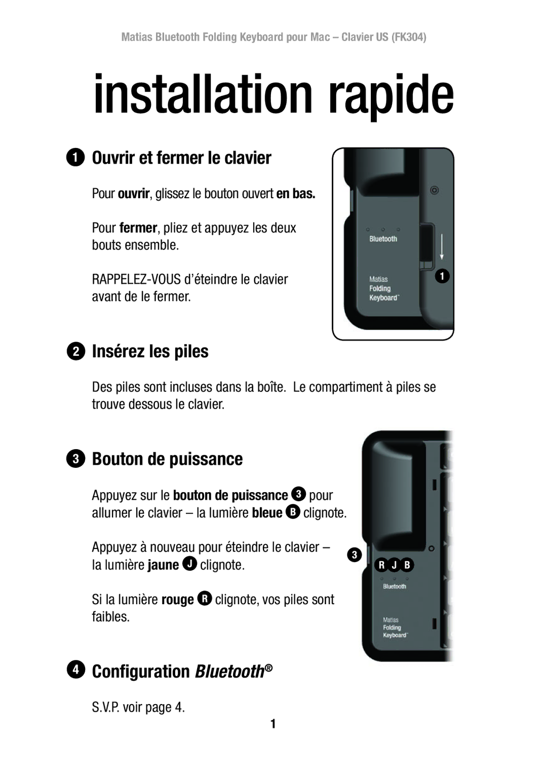 Matias FK304 manual Ouvrir et fermer le clavier, Insérez les piles, Bouton de puissance, Configuration Bluetooth 