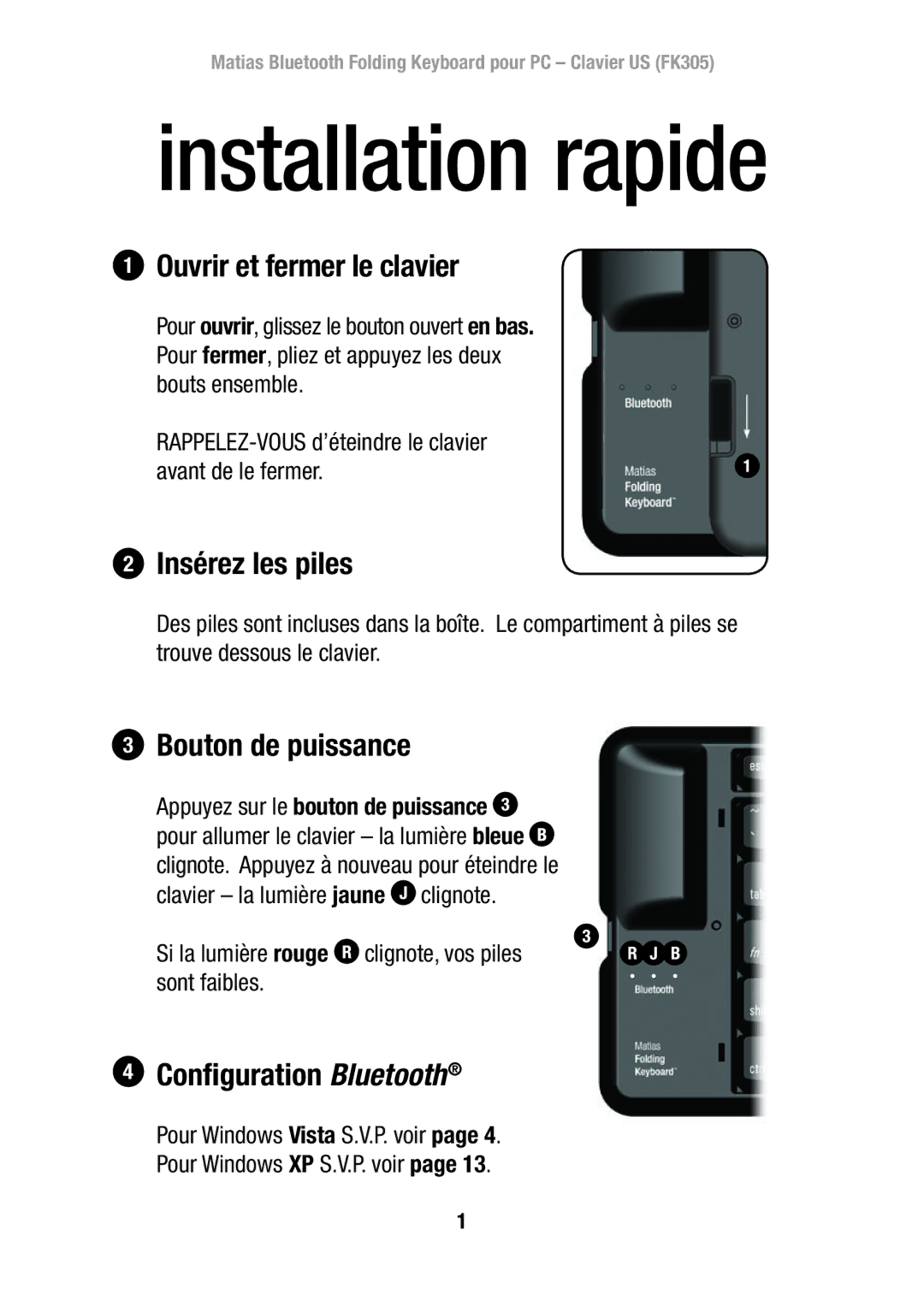 Matias FK305 manual Ouvrir et fermer le clavier, Insérez les piles, Bouton de puissance, Conﬁguration Bluetooth 