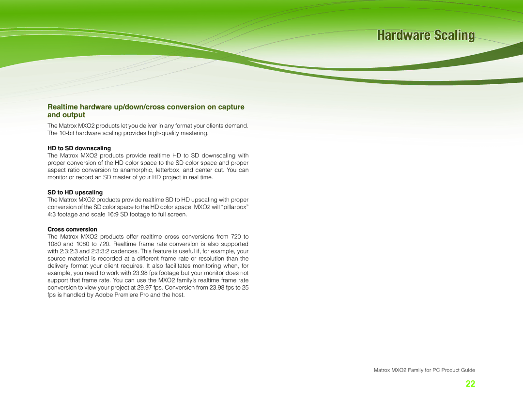 Matrox Electronic Systems MXO2 manual Hardware Scaling, HD to SD downscaling, SD to HD upscaling, Cross conversion 