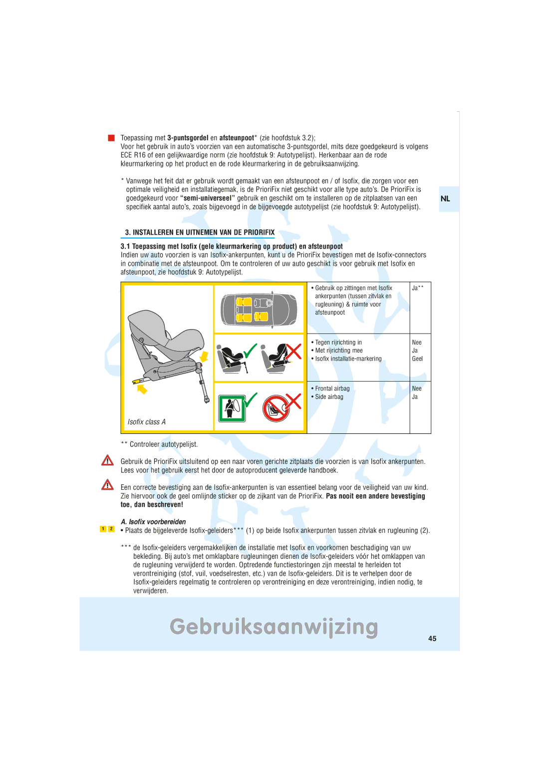 Maxi-Cosi Car Seat Gebruiksaanwijzing, Toepassing met 3-puntsgordelen afsteunpoot* zie hoofdstuk, Isofix voorbereiden 