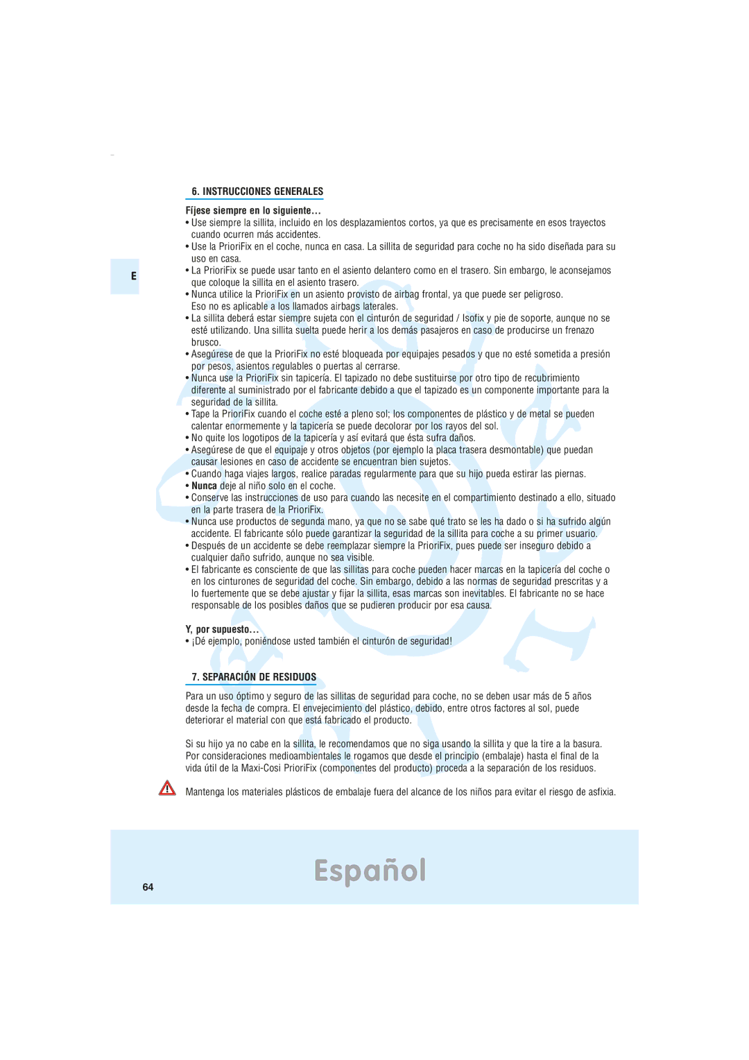 Maxi-Cosi Car Seat manual Instrucciones Generales, Fíjese siempre en lo siguiente, Por supuesto, Separación DE Residuos 