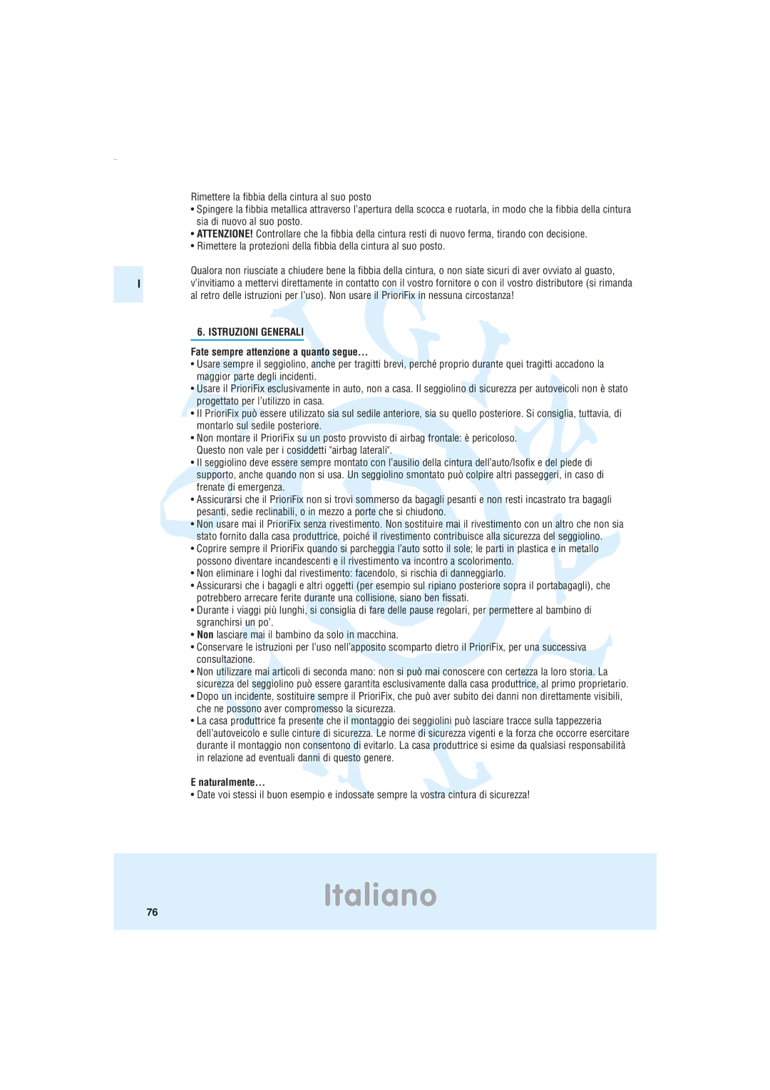 Maxi-Cosi Car Seat manual Istruzioni Generali, Fate sempre attenzione a quanto segue…, Naturalmente… 