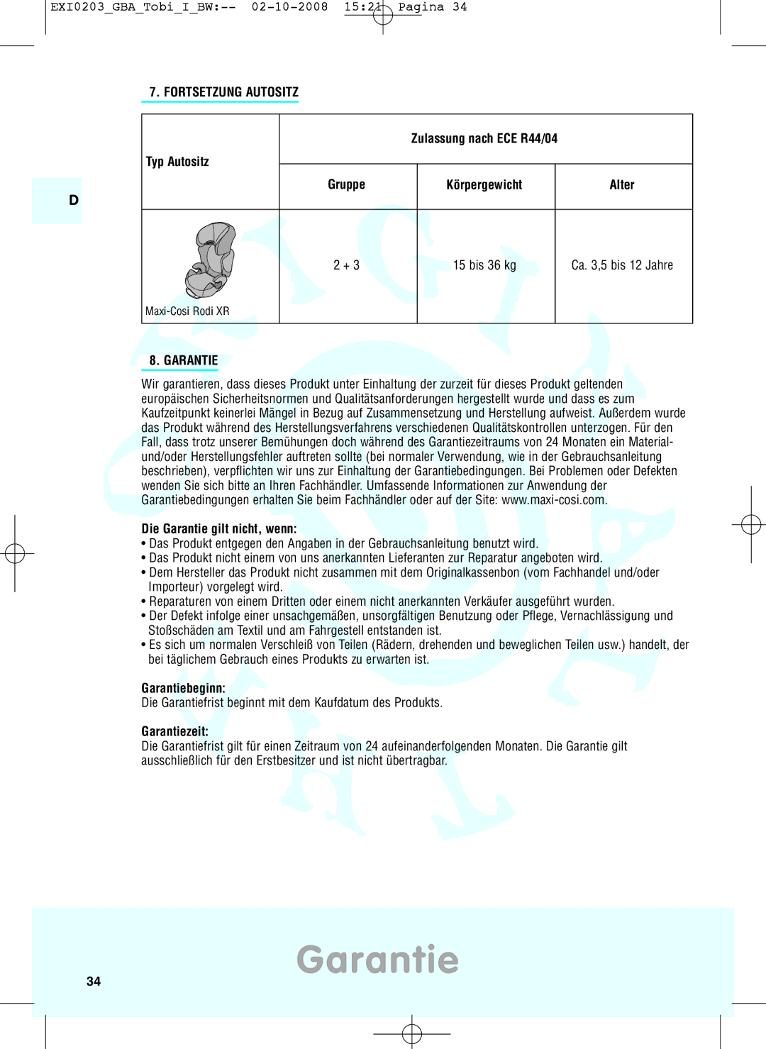 Maxi-Cosi DRU0632 manual Fortsetzung Autositz, Zulassung nach ECE R44/04 Typ Autositz, Die Garantie gilt nicht, wenn 