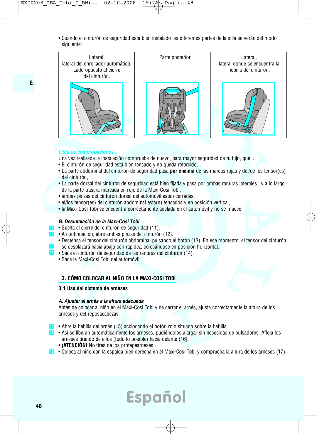 Maxi-Cosi DRU0632 manual Desintalación de la Maxi-Cosi Tobi, Cómo Colocar AL Niño EN LA MAXI-COSI Tobi 