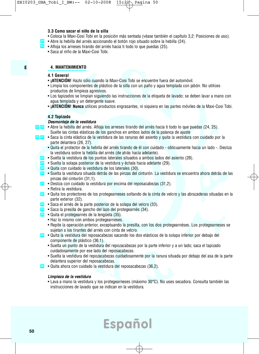 Maxi-Cosi DRU0632 manual Como sacar el niño de la silla, Mantenimiento, Limpieza de la vestidura 