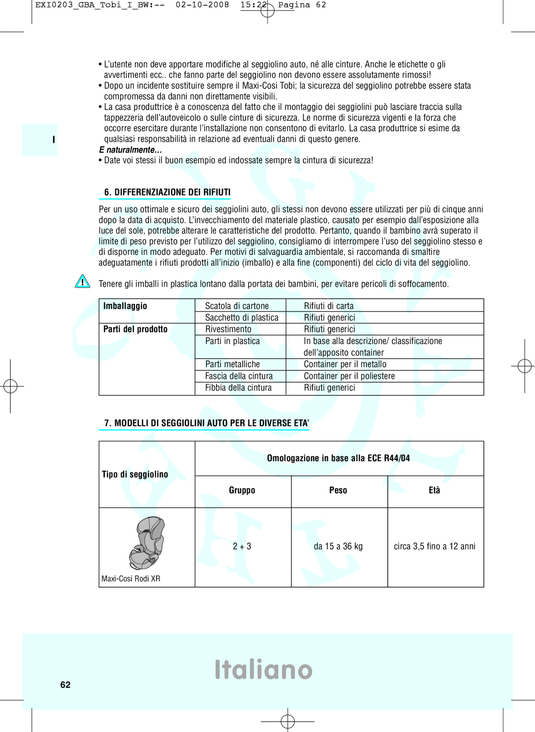 Maxi-Cosi DRU0632 manual Naturalmente…, Differenziazione DEI Rifiuti, Modelli DI Seggiolini Auto PER LE Diverse ETA’ 