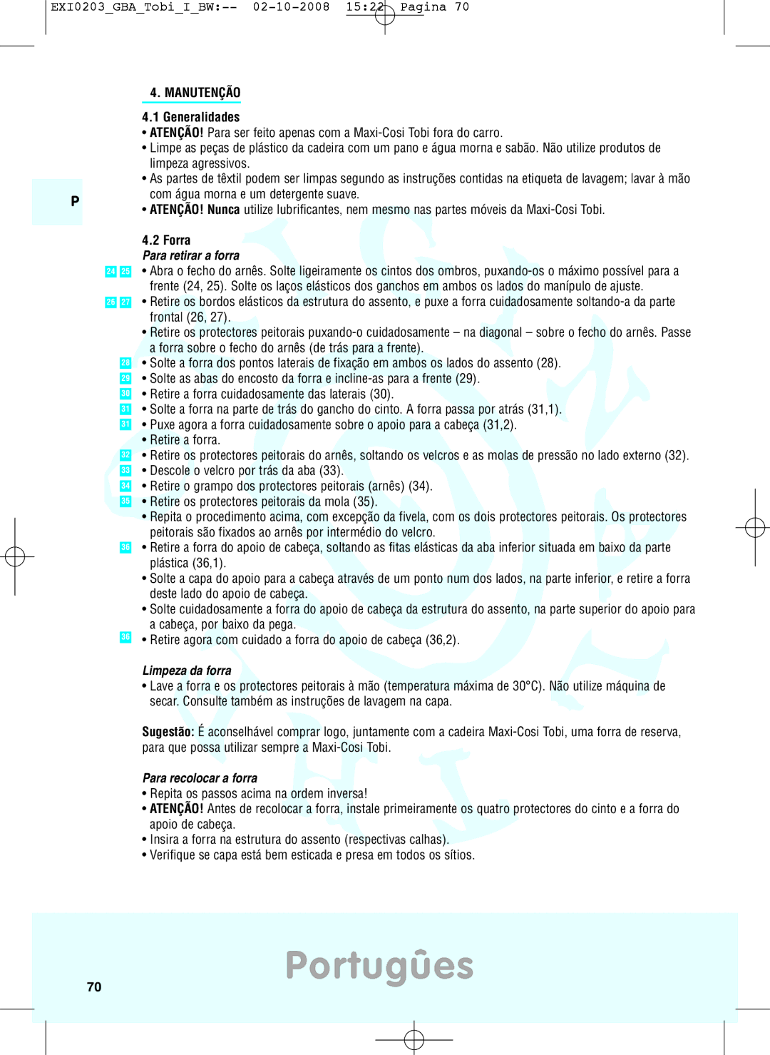 Maxi-Cosi DRU0632 manual Manutenção, Para retirar a forra, Limpeza da forra, Para recolocar a forra 