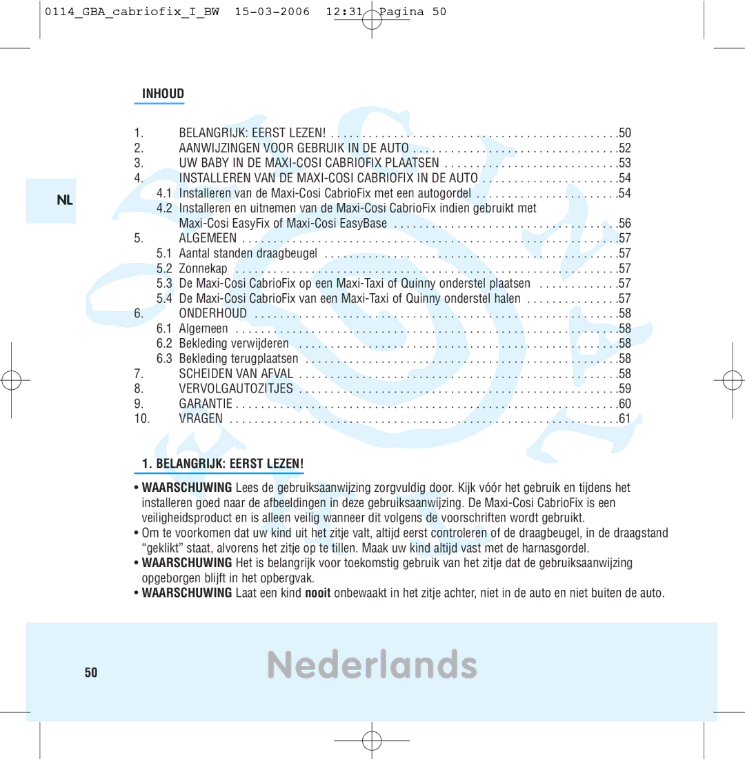 Maxi-Cosi THE SAFE WORLD OF I manual 50Nederlands, Belangrijk Eerst Lezen 