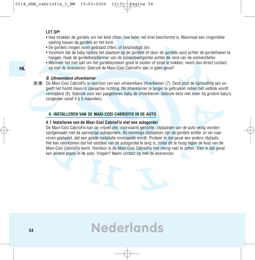 Maxi-Cosi THE SAFE WORLD OF I manual 54Nederlands, Let Op, Uitneembare zitverkleiner 