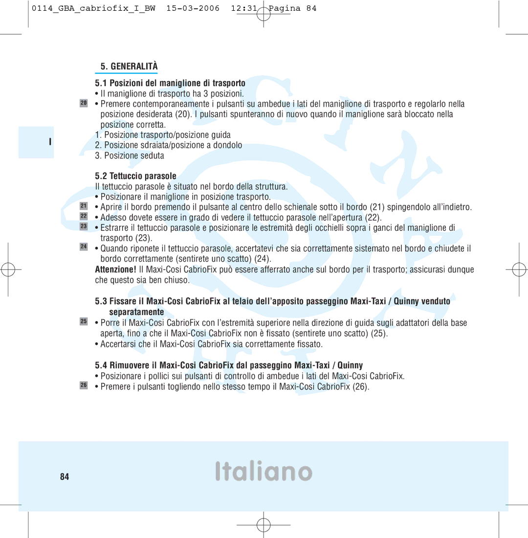 Maxi-Cosi THE SAFE WORLD OF I manual 84Italiano, Generalità, Posizioni del maniglione di trasporto, Tettuccio parasole 