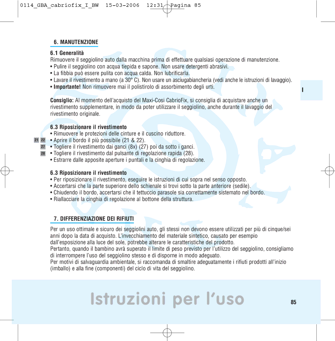 Maxi-Cosi THE SAFE WORLD OF I manual Manutenzione, Generalità, Riposizionare il rivestimento, Differenziazione DEI Rifiuti 